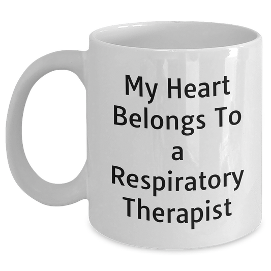 Funny Inspirational Gifts from Men for Respiratory Therapist White Coffee Mugs - 'My Heart Belongs To A Respiratory Therapist' Graduation Unique Gifts - Main