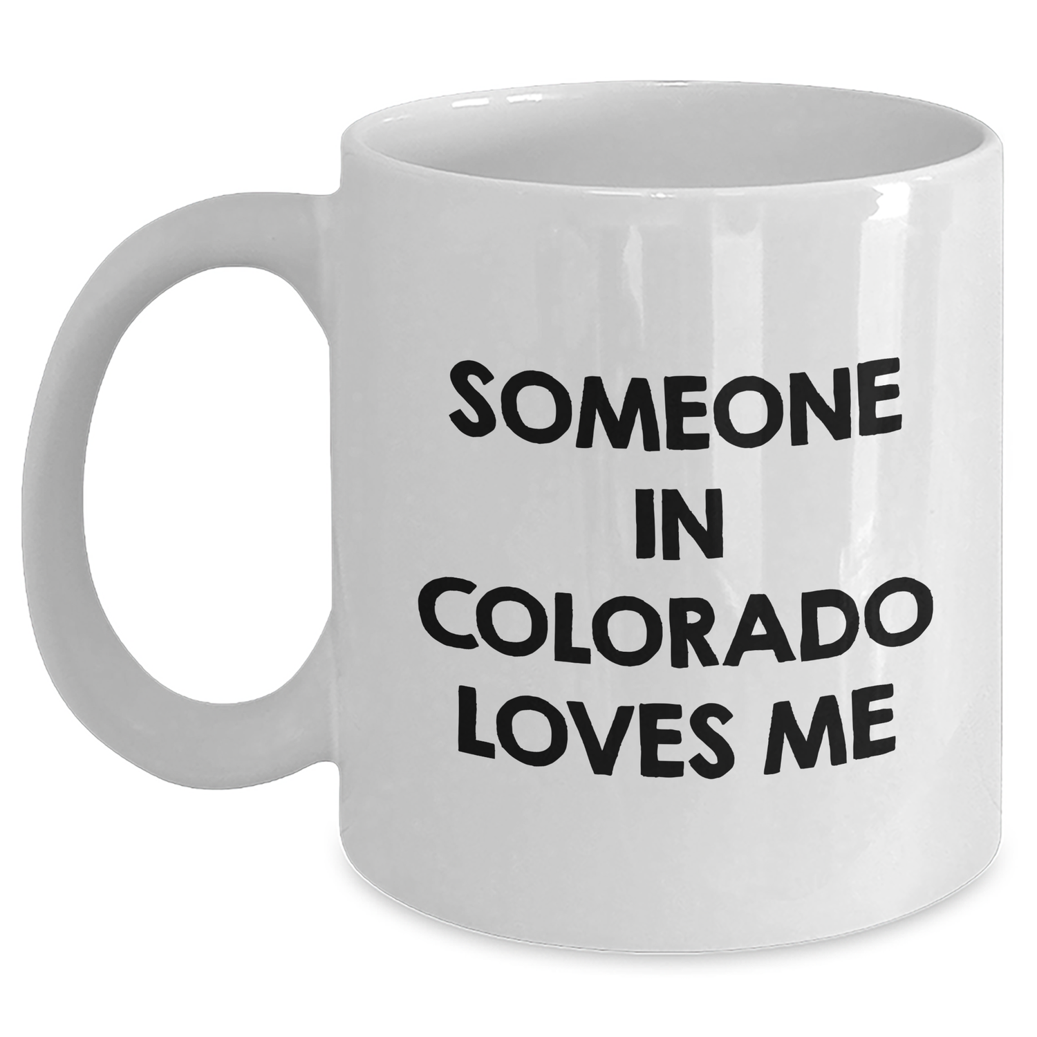 Funny Colorado Gifts for Someone In Colorado Loves Me, White Coffee Mug for Father's Day from Friends - Main