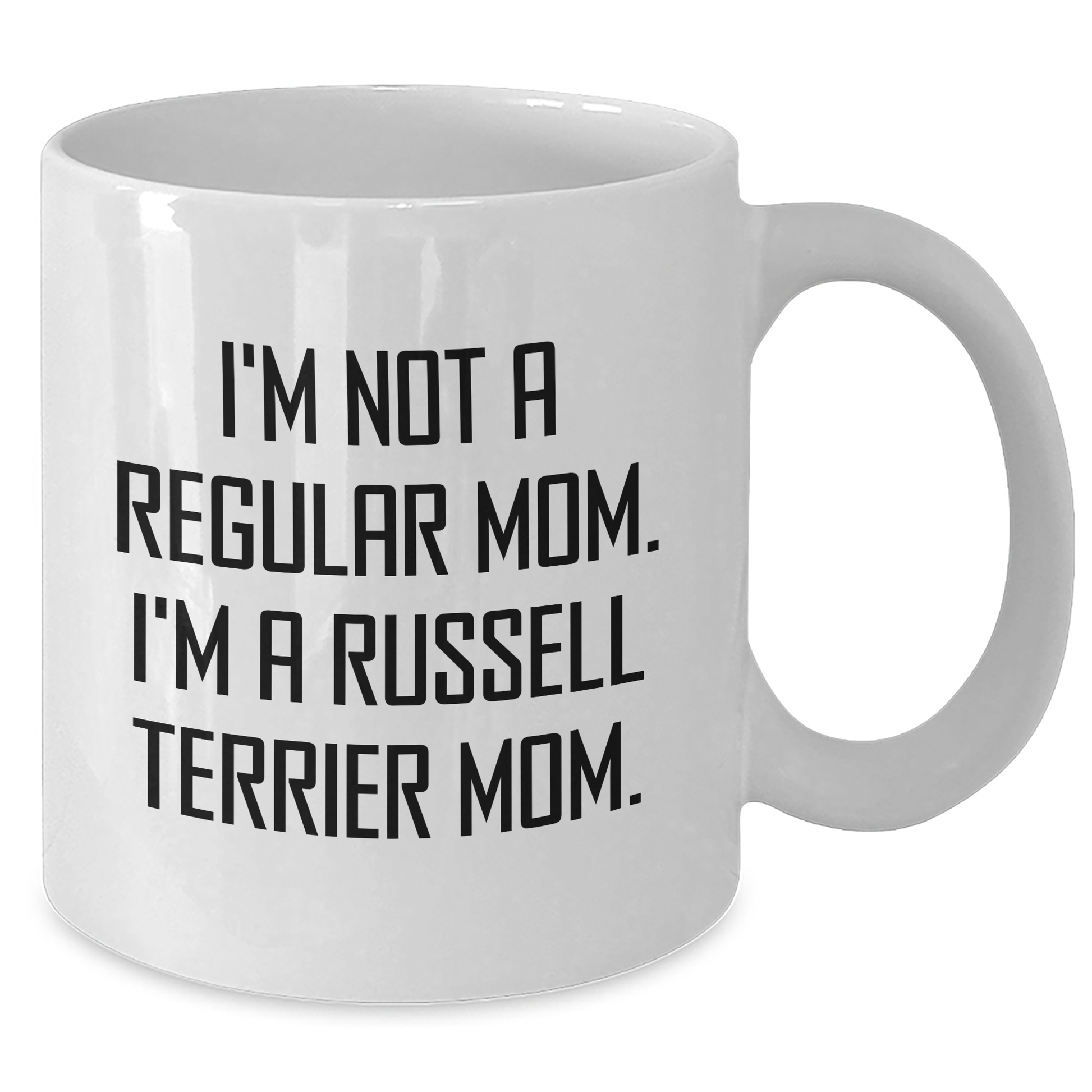 Funny Russell Terrier Dog Mom Gifts for Men, Gifts from Family, Unique Father's Day White Coffee Mug, 'I'm Not A Regular Mom. I'm A Russell Terrier Mom.' - Additional