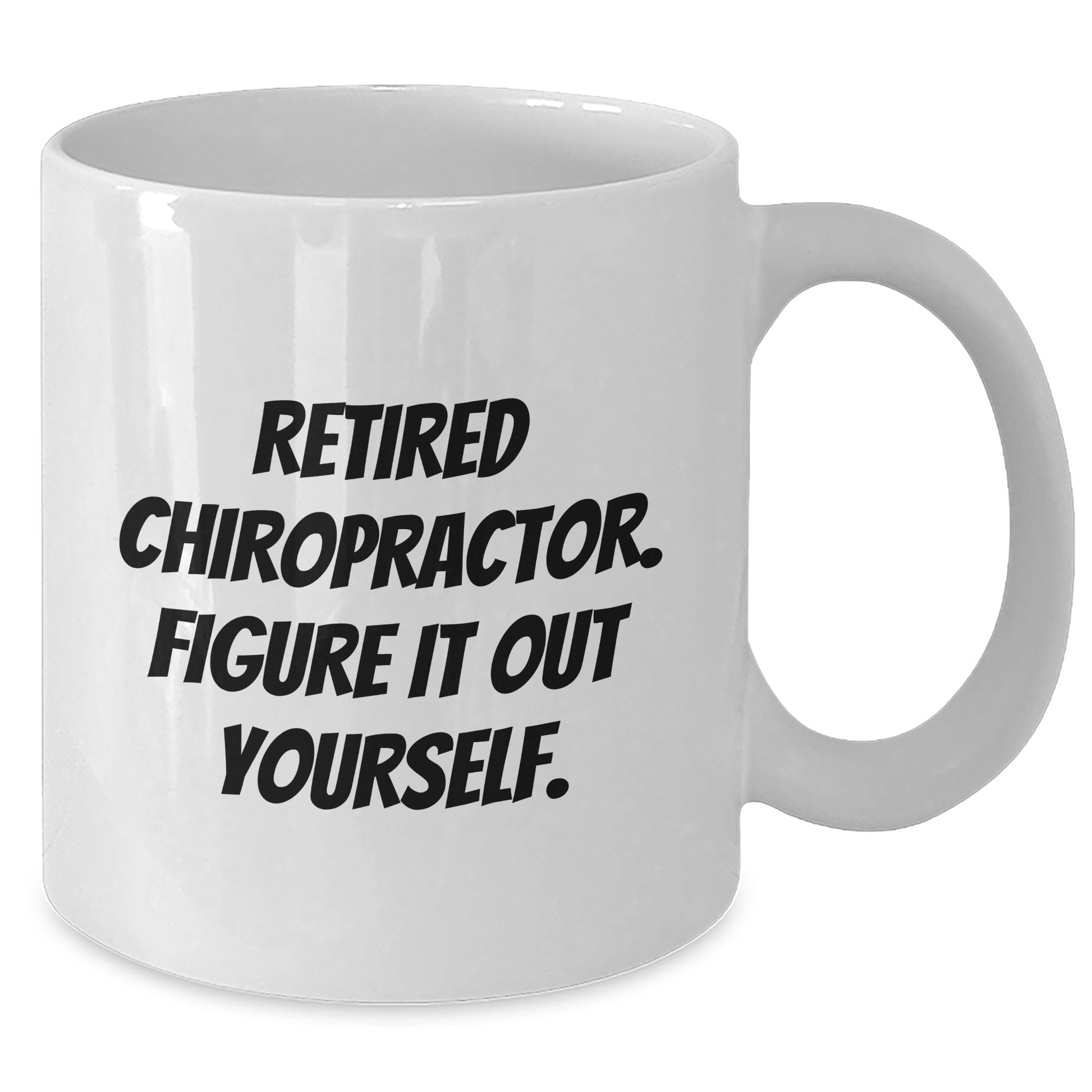 Funny Chiropractor White Coffee Mugs, Gifts from Men to Chiropractors, Retired Chiropractor Figure It Out Yourself Quote, Father's Day Unique Gifts for Chiropractors, White Ceramic Mugs - Additional