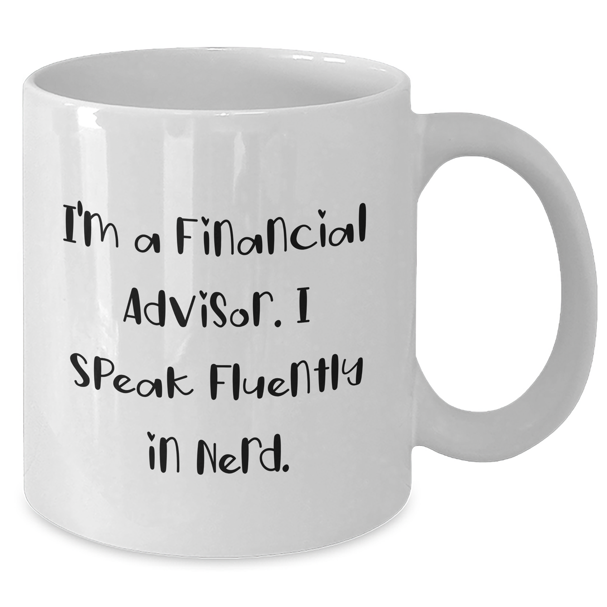 Funny Financial Advisor Gifts - 'I'm A Financial Advisor. I Speak Fluently In genius.' White Coffee Mug for Men from Friends, Family, Coworkers, Unique Father's Day Unique Gift - Additional