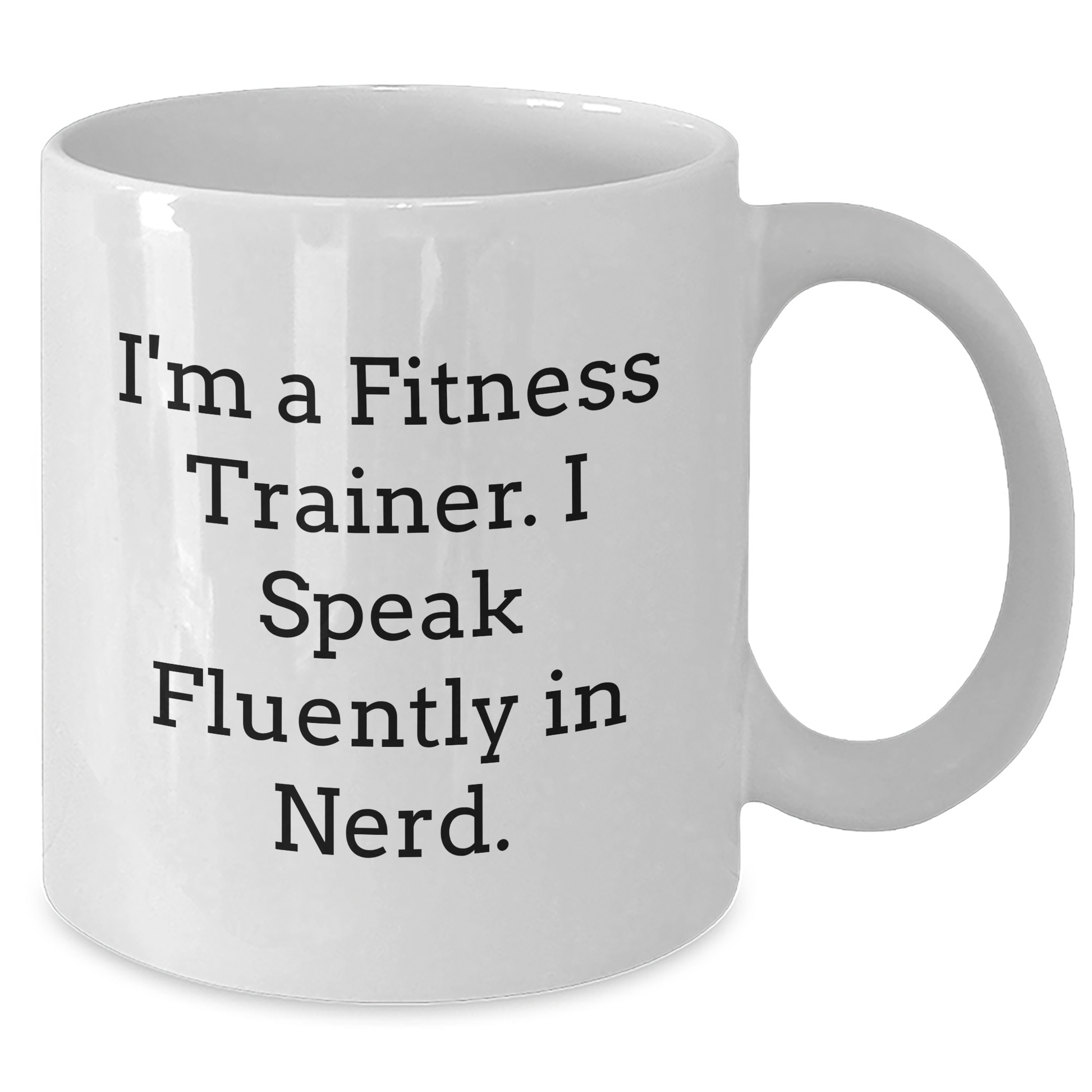 Funny Fitness Trainer Gifts from Friends for Dad - White Coffee Mug, I'm A Fitness Trainer. I Speak Fluently In genius. - Additional