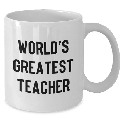 Funny Teacher Gifts from World's Greatest Teacher White Coffee Mug, 11oz or 15oz, Perfect for Father's Day or Teacher Appreciation - Additional