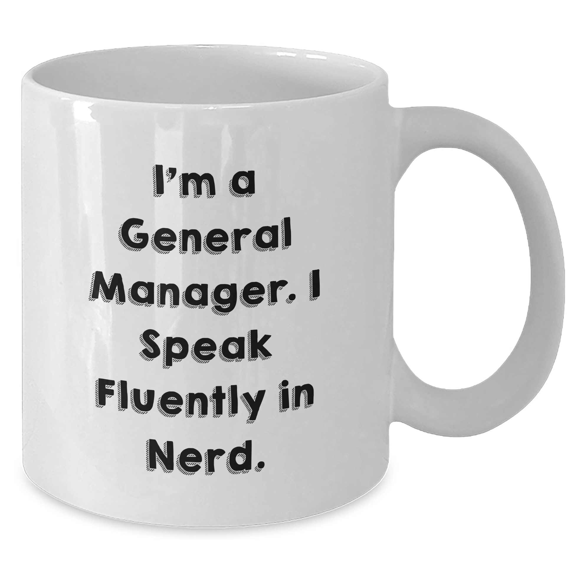 Funny General Manager Gifts from Friends, White Coffee Mug for General Manager, 'I'm A General Manager. I Speak Fluently In genius.' Graduation Unique Gifts for Him - Additional