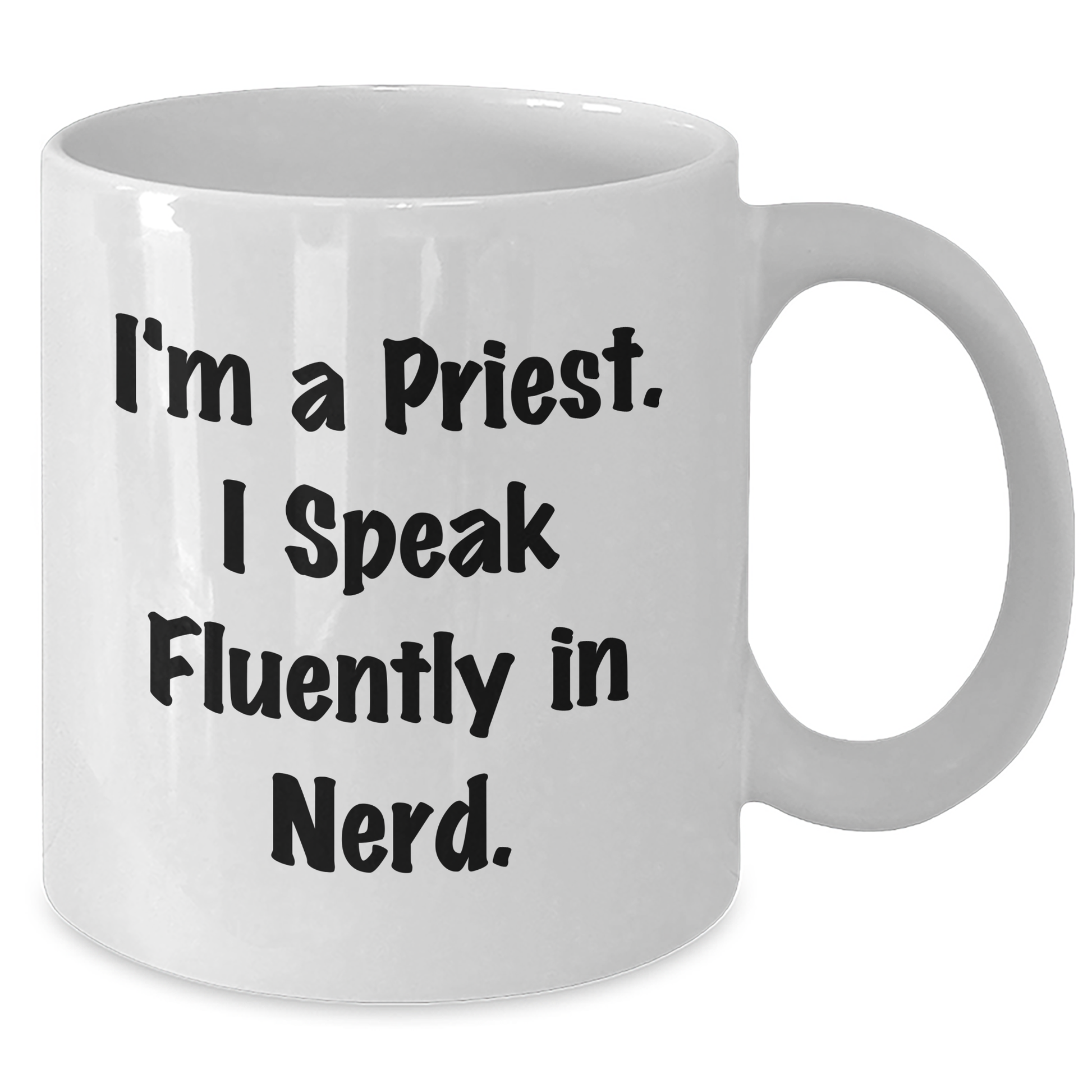 Funny Priest Gifts - I'm A Priest. I Speak Fluently In genius. - White Coffee Mug, Father's Day Unique Gifts from Friends to Priest - Additional