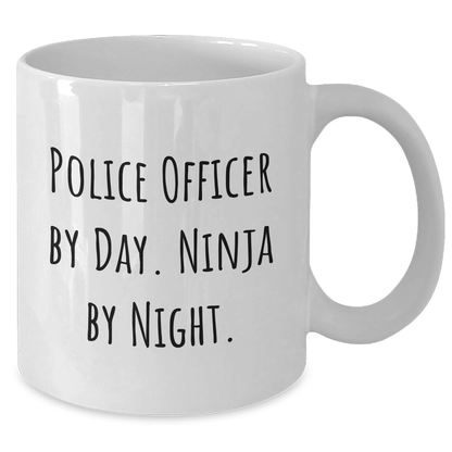 Police Officer Gifts, Funny Quote White Coffee Mug, 'Police Officer By Day. Ninja By Night.' Graduation Unique Gifts from Friends - Additional