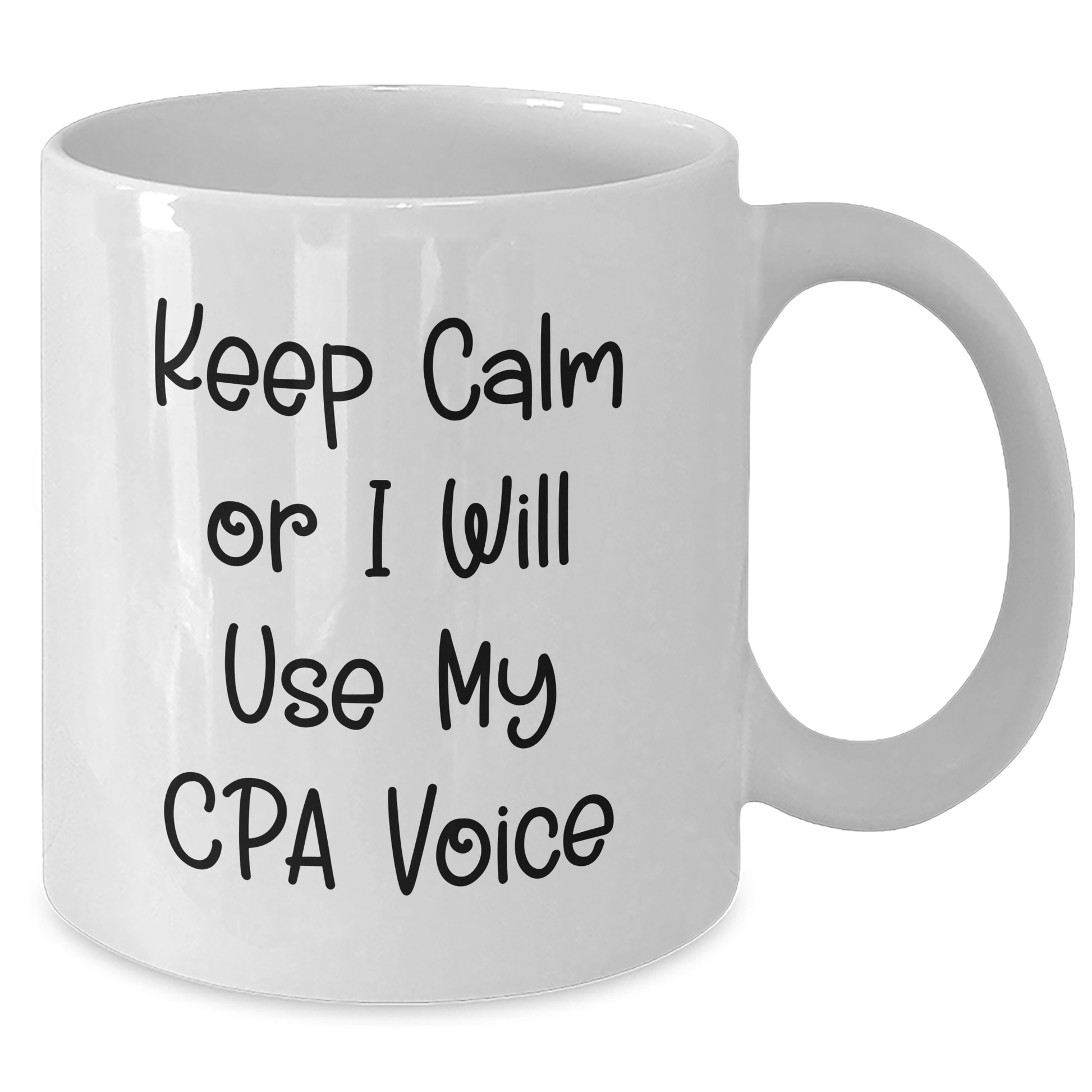 Funny CPA Gifts, Keep Calm Or I Will Use My Cpa Voice White Coffee Mug for Father's Day, Gifts from Men to CPA - Additional