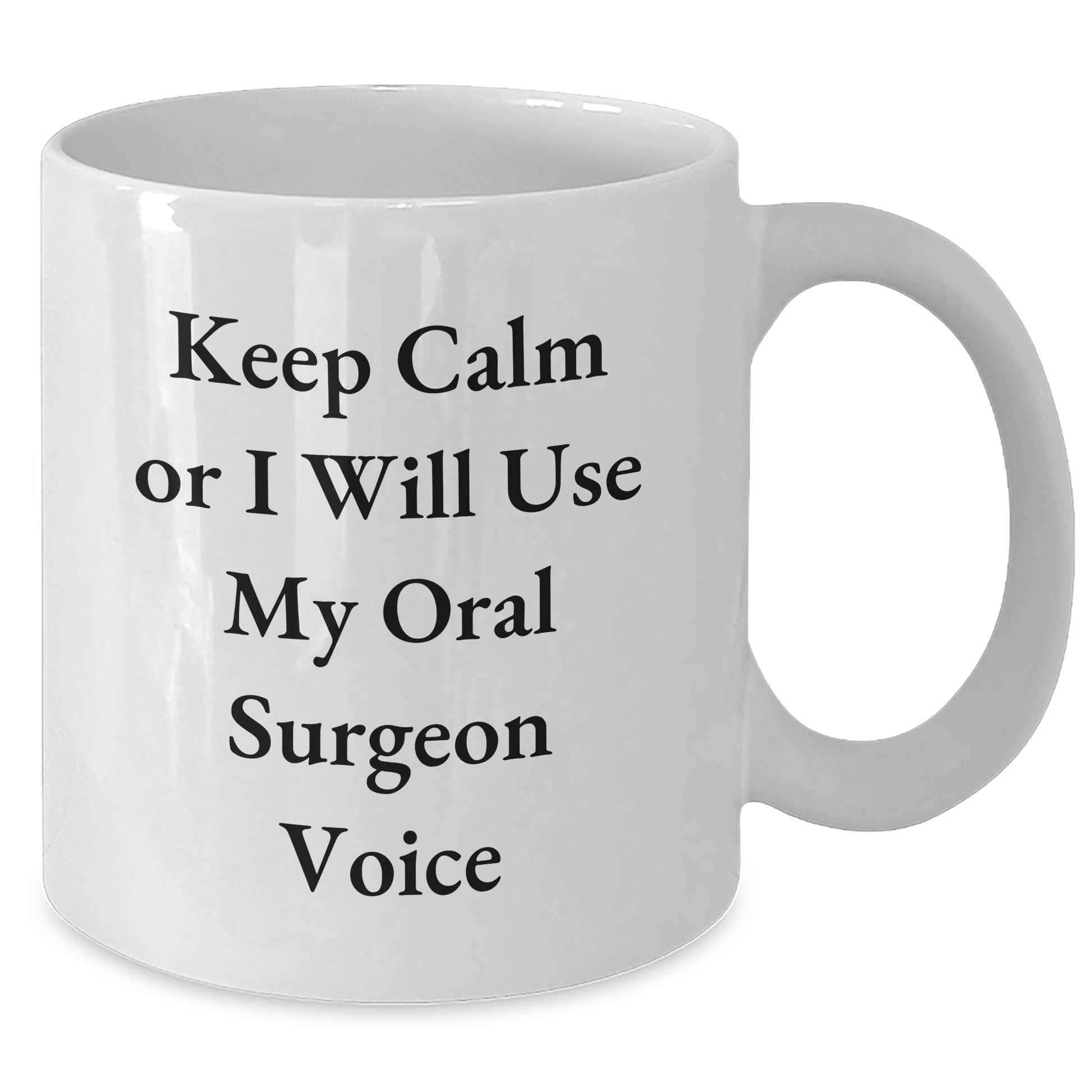 Oral Surgeon Gifts for Men, Funny Keep Calm White Coffee Mug, Graduation Unique Gifts from Family, Friends, Coworkers - Additional