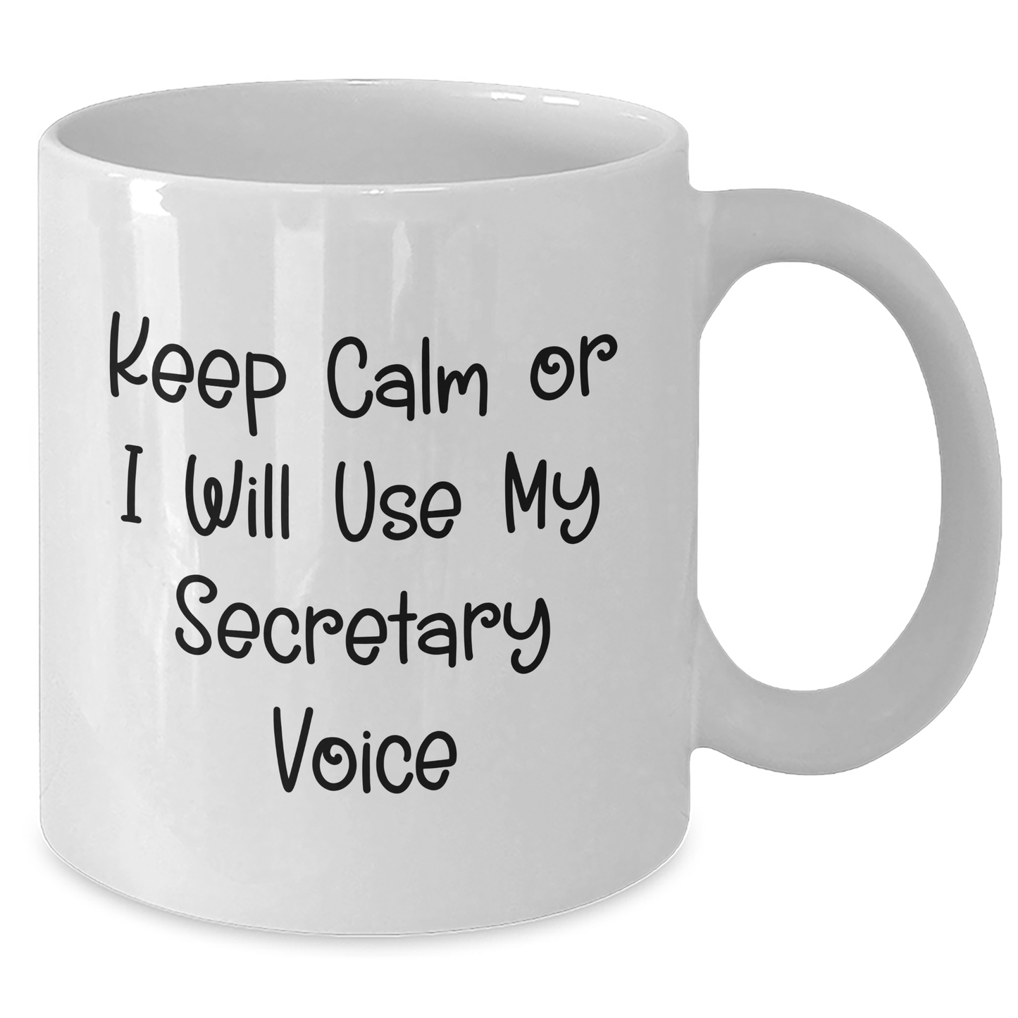 Funny Secretary White Coffee Mug, Keep Calm Or I Will Use My Secretary Voice, Graduation Unique Gifts from Friends, 11oz or 15oz - Additional
