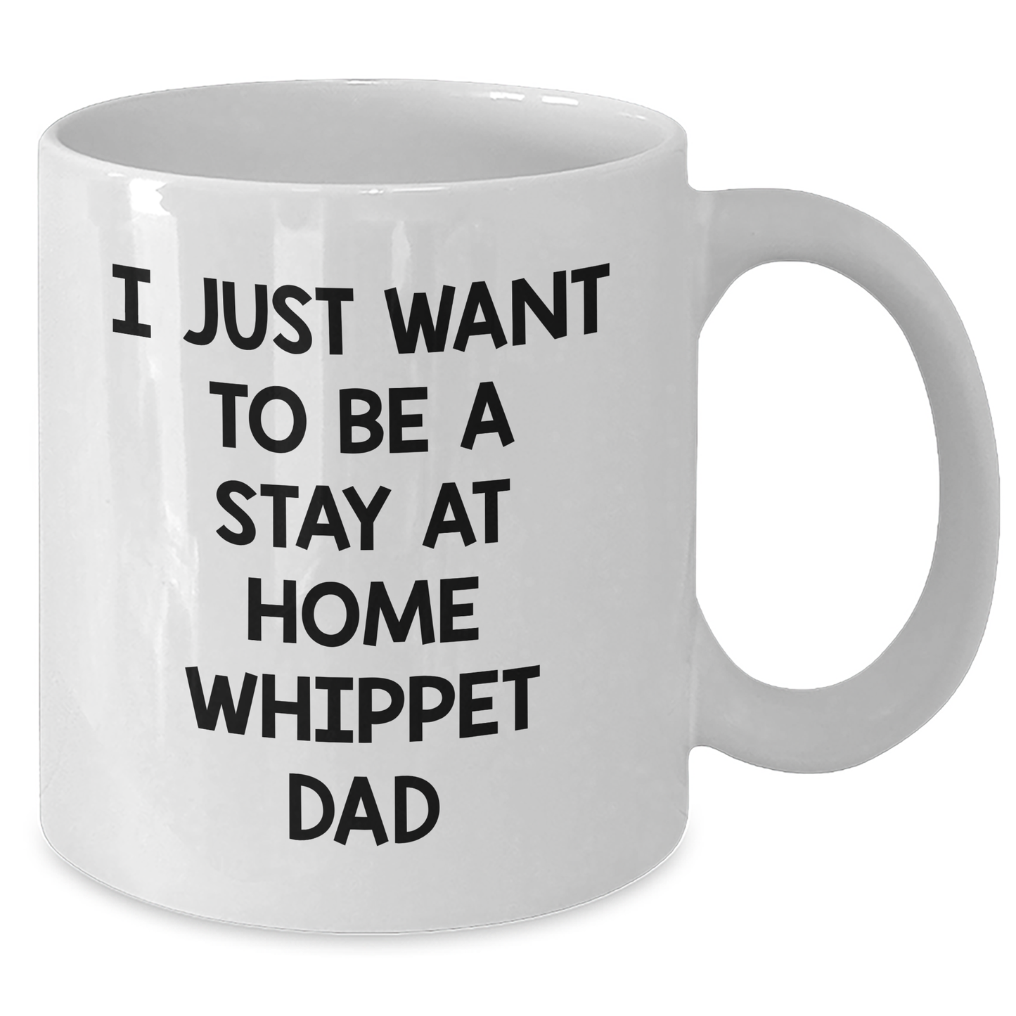 Whippet Dog Dad White Coffee Mug, Funny Gift Idea for Father's Day, 'I Just Want To Be A Stay At Home Whippet Dad', Gifts from Family, Gifts for Whippet Dog Lovers - Additional