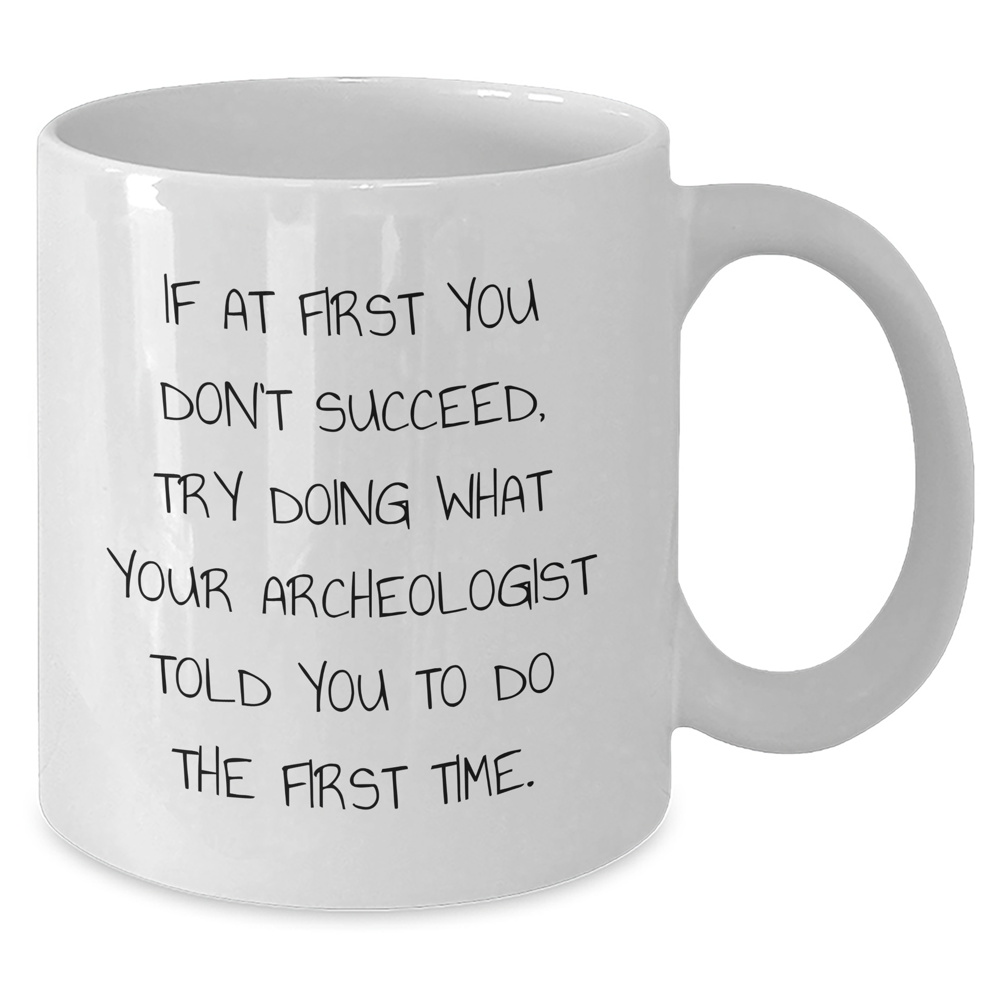 Archeologist Gifts, Funny Quote Mug, White Coffee Mug, Graduation Unique Gifts from Friends, Gifts for Archeologist Men - Additional