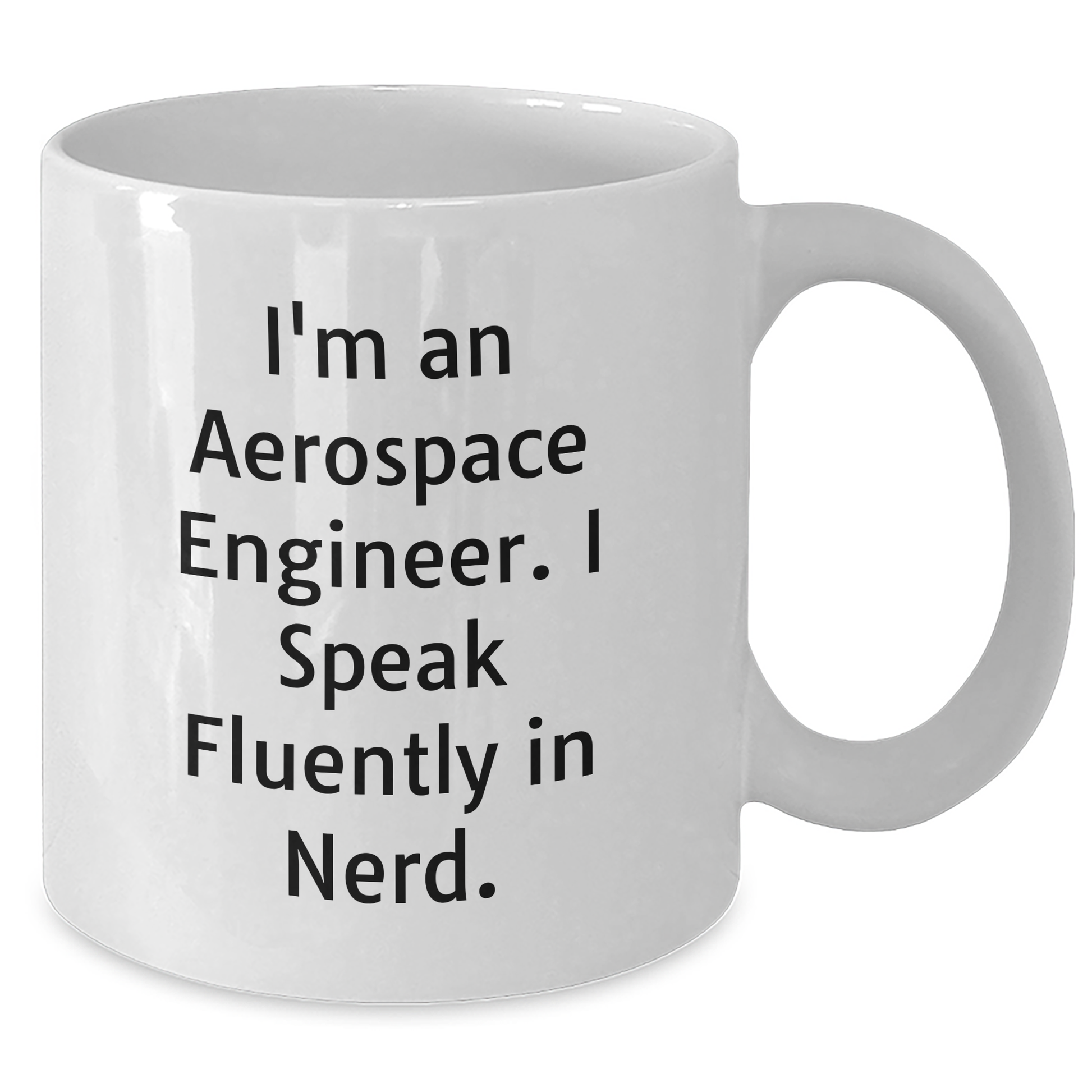 Aerospace Engineer Gifts, Funny Mugs for Graduation, White Coffee Mug with I'm An Aerospace Engineer. I Speak Fluently In genius., Gifts from Friends or Family, Perfect for Women or Men - Additional