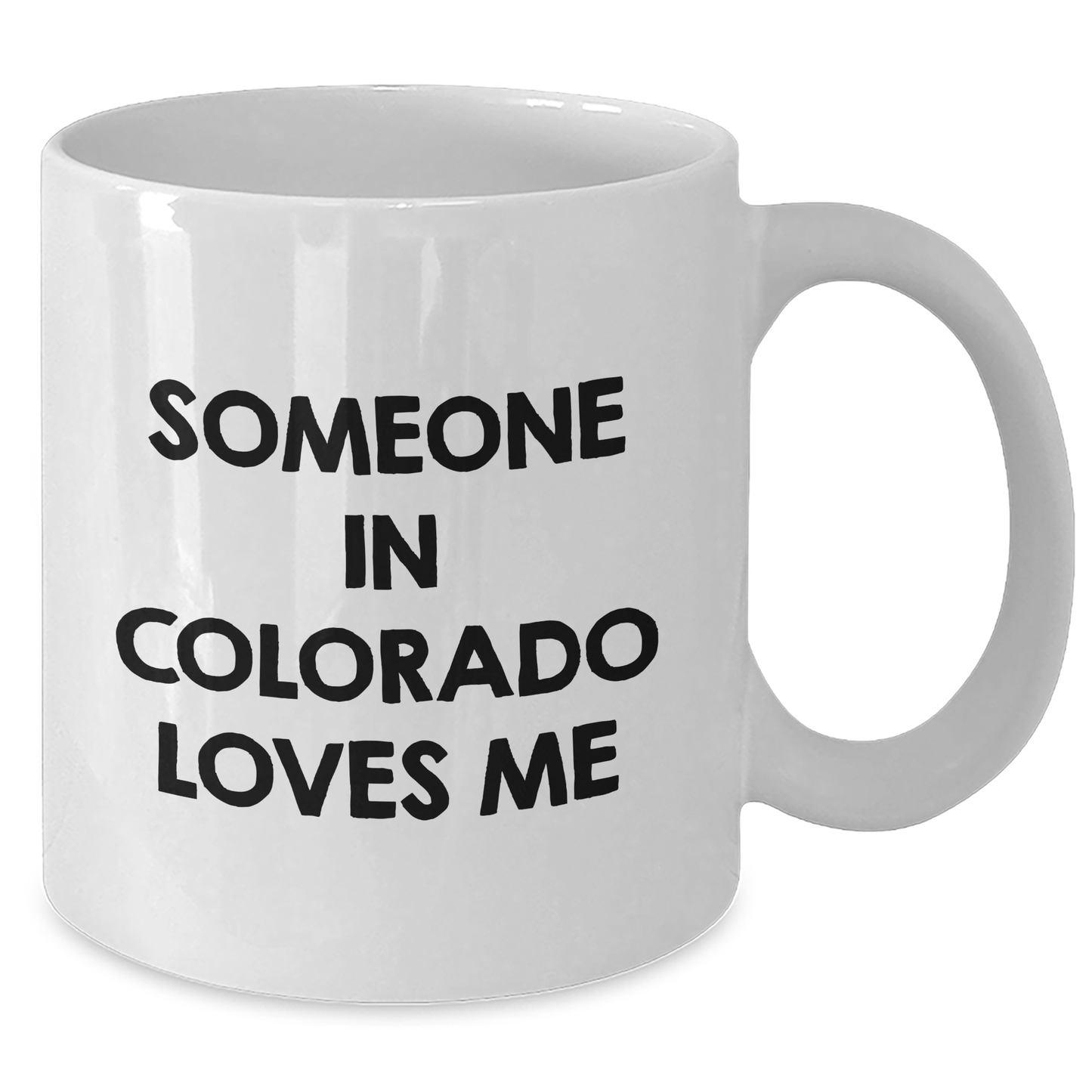 Funny Colorado Gifts for Someone In Colorado Loves Me, White Coffee Mug for Father's Day from Friends - Additional