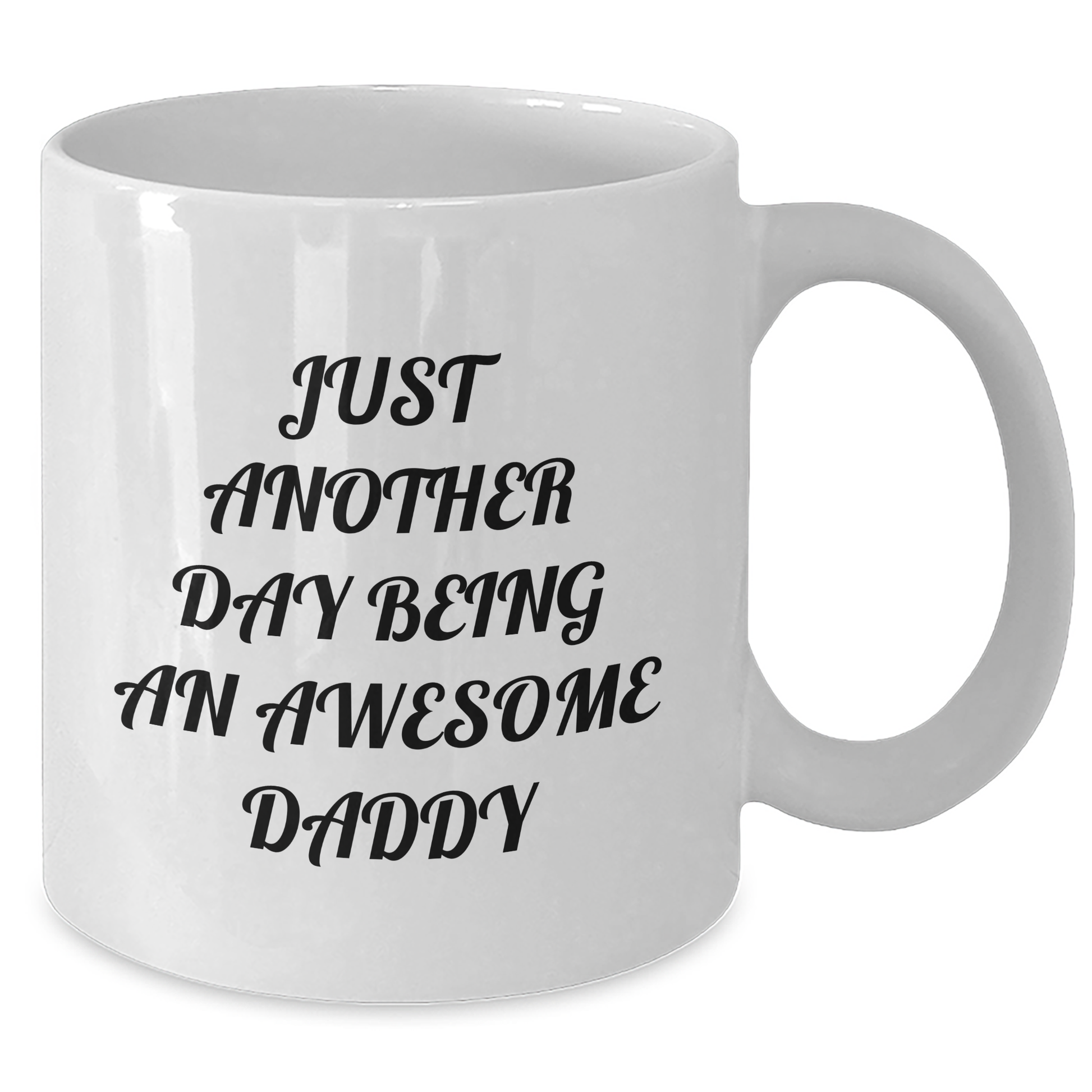 Funny Daddy Gifts, White Coffee Mug for Graduation - Just Another Day Being An Awesome Daddy, Gifts from Family - Additional
