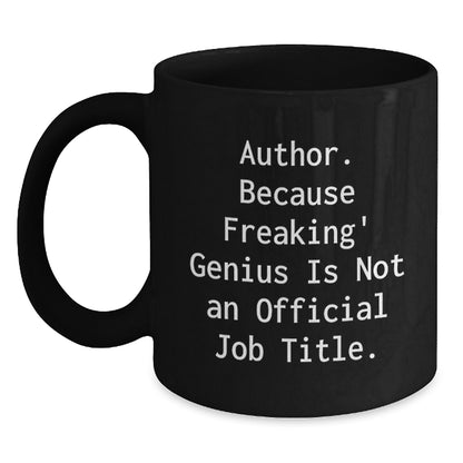 Author Funny Gifts from Family to Author, Funny Black Coffee Mug for Graduation, Quote: 'Author. Because Freaking' genius Is Not An Official Job Title.' - Main