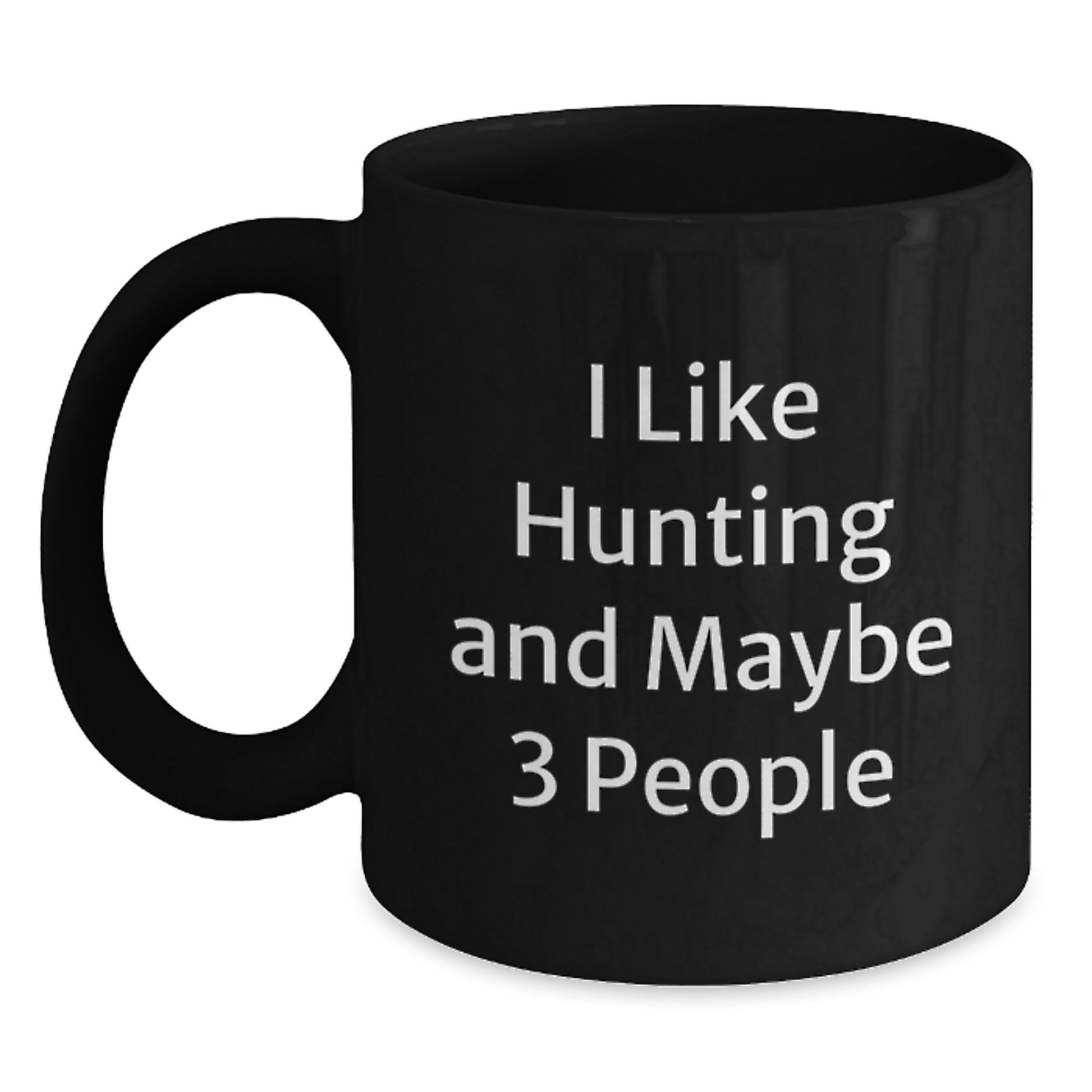 Hunting Enthusiasts Gifts from Friends for Men, Unique Black Coffee Mug for Graduation, 'I Like Hunting And Maybe 3 People' Funny Quote - Main
