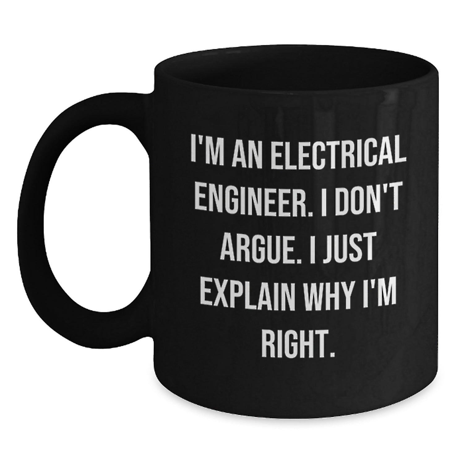 Funny Electrical Engineer Gifts, Inspirational Quote - Gifts from Friends, Coworkers to Electrical Engineer, Black Coffee Mug for Graduation - Main