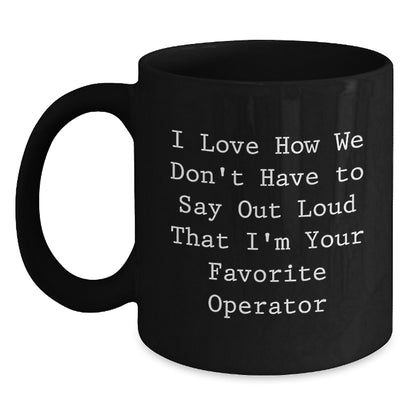 Operator Gifts from Friends - Funny Graduation Unique Gifts for Operator Lovers - Black Coffee Mug, 11oz or 15oz, Microwave and Dishwasher Safe - Main