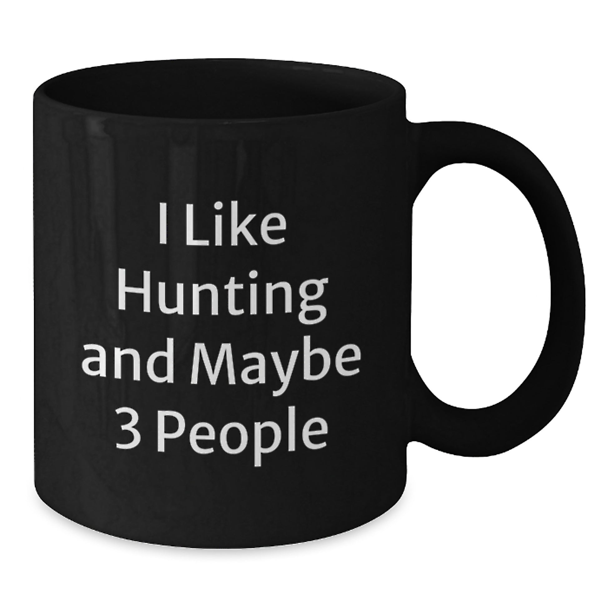 Hunting Enthusiasts Gifts from Friends for Men, Unique Black Coffee Mug for Graduation, 'I Like Hunting And Maybe 3 People' Funny Quote - Additional