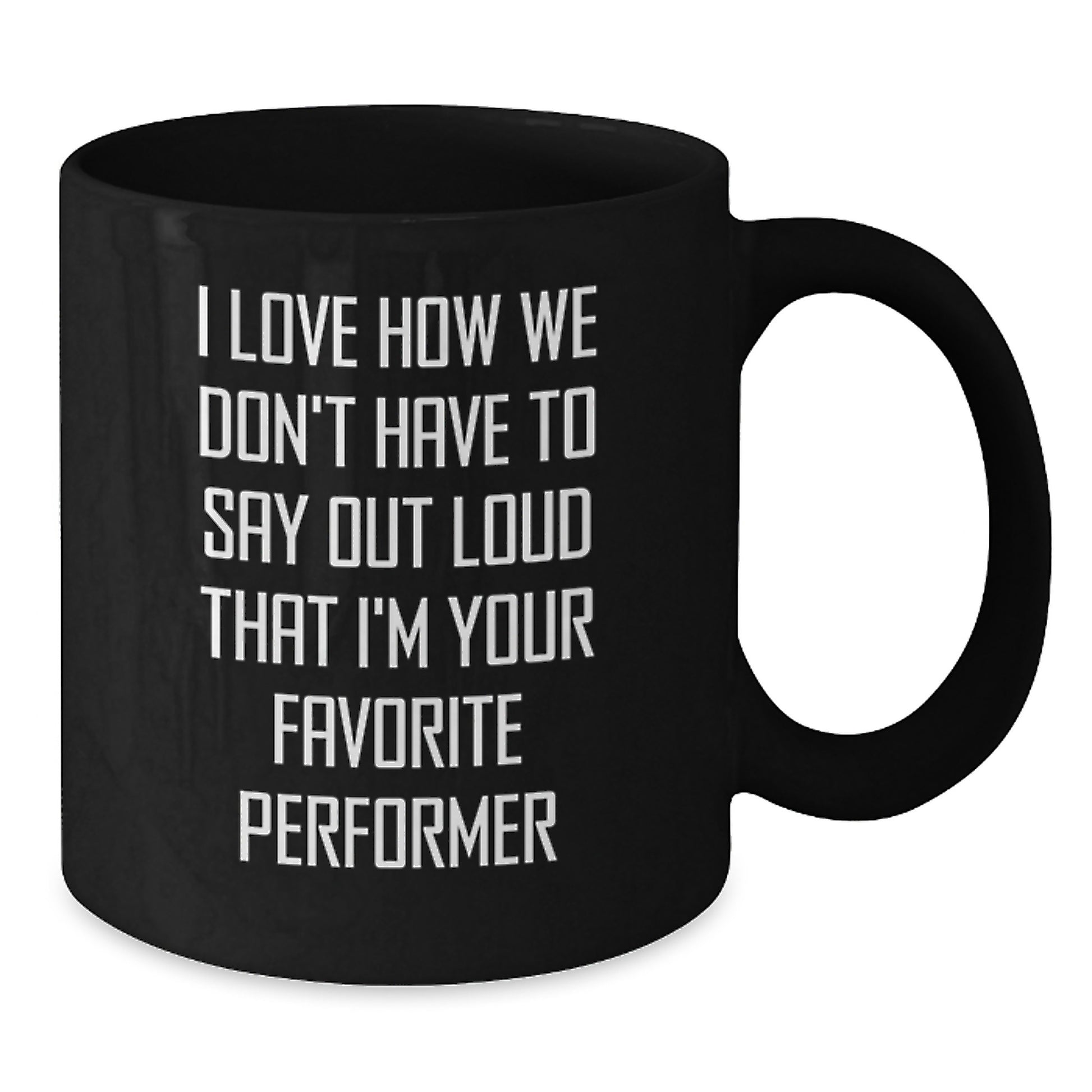 Funny Performer Gifts from Friends Quotes Black Coffee Mug for Favorite Performer Graduation Unique Gifts - Additional