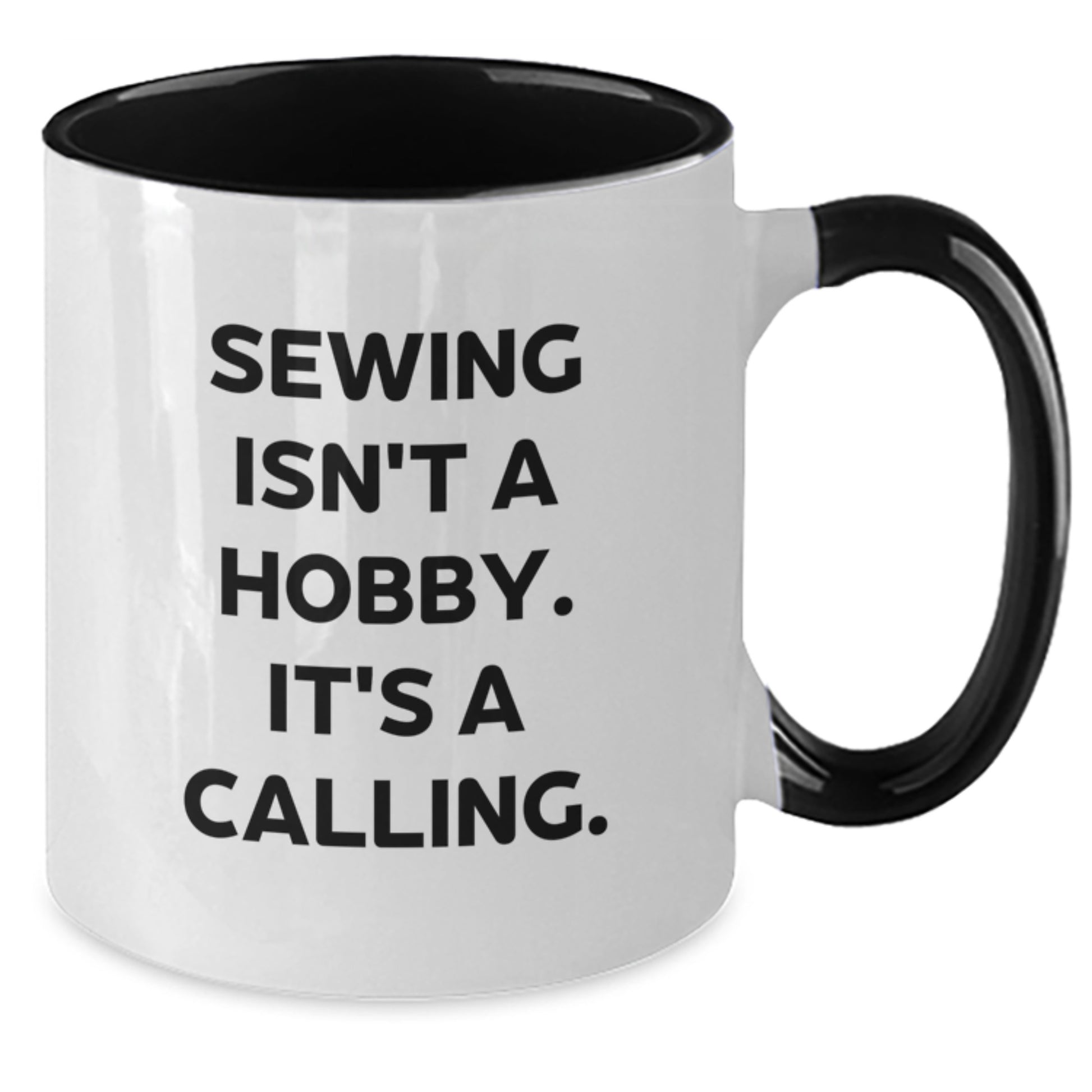 Sewing Isn't A Hobby, It's A Calling! Funny Two Tone Coffee Mug Gifts from Friends to Sewing Enthusiasts, Graduation Unique Gifts for Women, Men, and Family - Additional