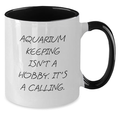 Funny Aquarium Keeping Gifts: 'Aquarium Keeping Isn't A Hobby. It's A Calling.' Two Tone Coffee Mug for Graduation - Additional