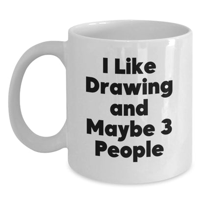 I Like Drawing Gifts for Graduates Funny White Coffee Mug, Gifts from Friends and Family, Drawing Enthusiasts, Unique Gifts for Men and Women - Main