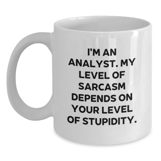 Analyst Humor White Coffee Mug, Funny Graduation Gift from Friends to Coworkers, 'I'm An Analyst. My Level Of Sarcasm...' - Main