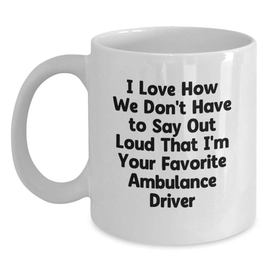 Funny Ambulance Driver Quote Gifts for Men from Friends and Family - Ambulance Driver White Coffee Mug, Graduation Unique Gifts - Main