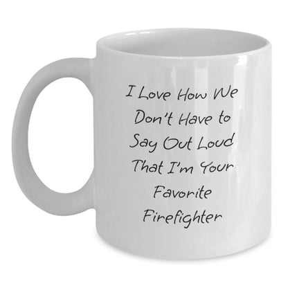 Funny Firefighter Quote Gifts from Men to Their Favorite Firefighter, White Coffee Mug for Graduation, Unique Firefighter Gifts from Friends - Main