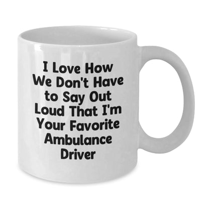Funny Ambulance Driver Quote Gifts for Men from Friends and Family - Ambulance Driver White Coffee Mug, Graduation Unique Gifts - Additional