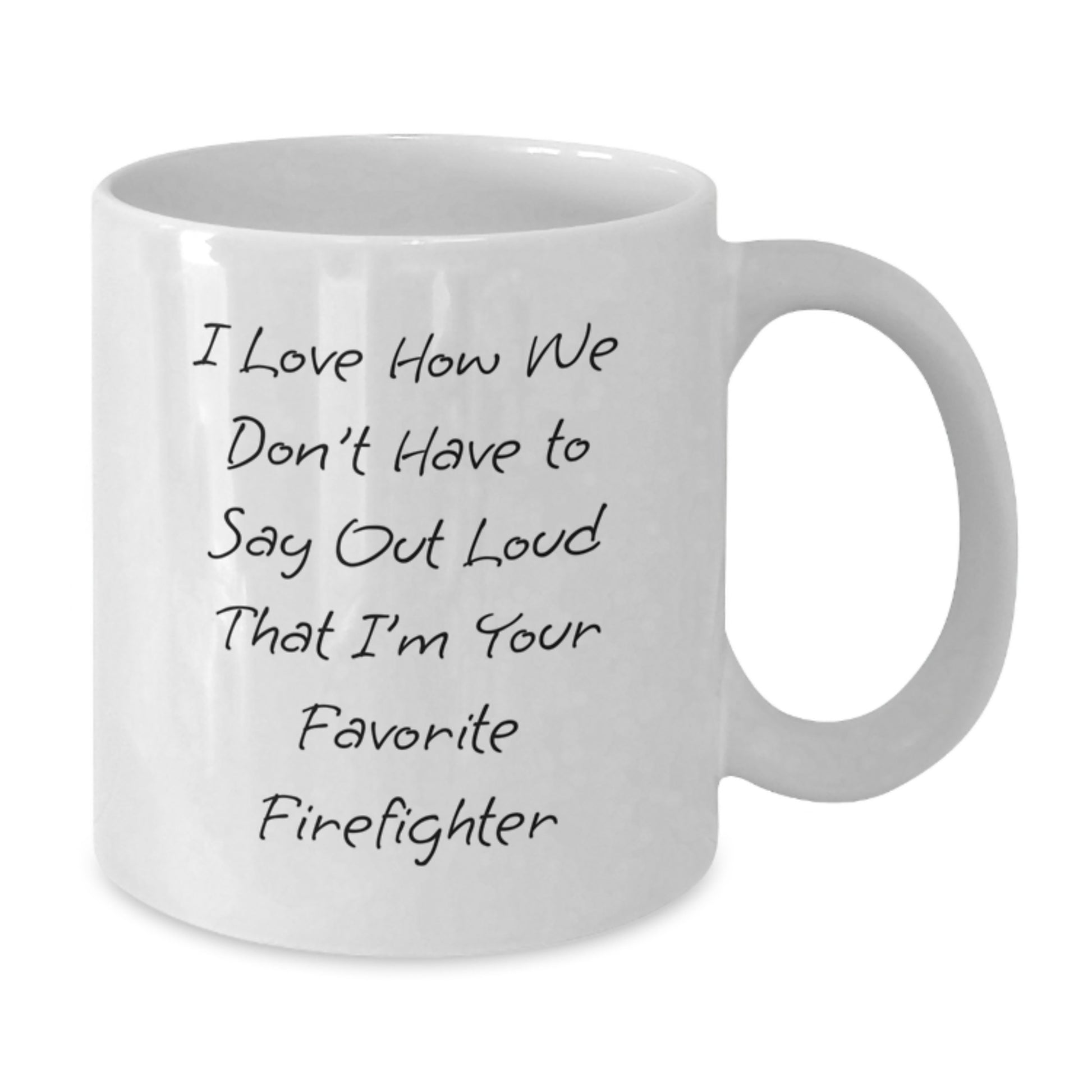 Funny Firefighter Quote Gifts from Men to Their Favorite Firefighter, White Coffee Mug for Graduation, Unique Firefighter Gifts from Friends - Additional