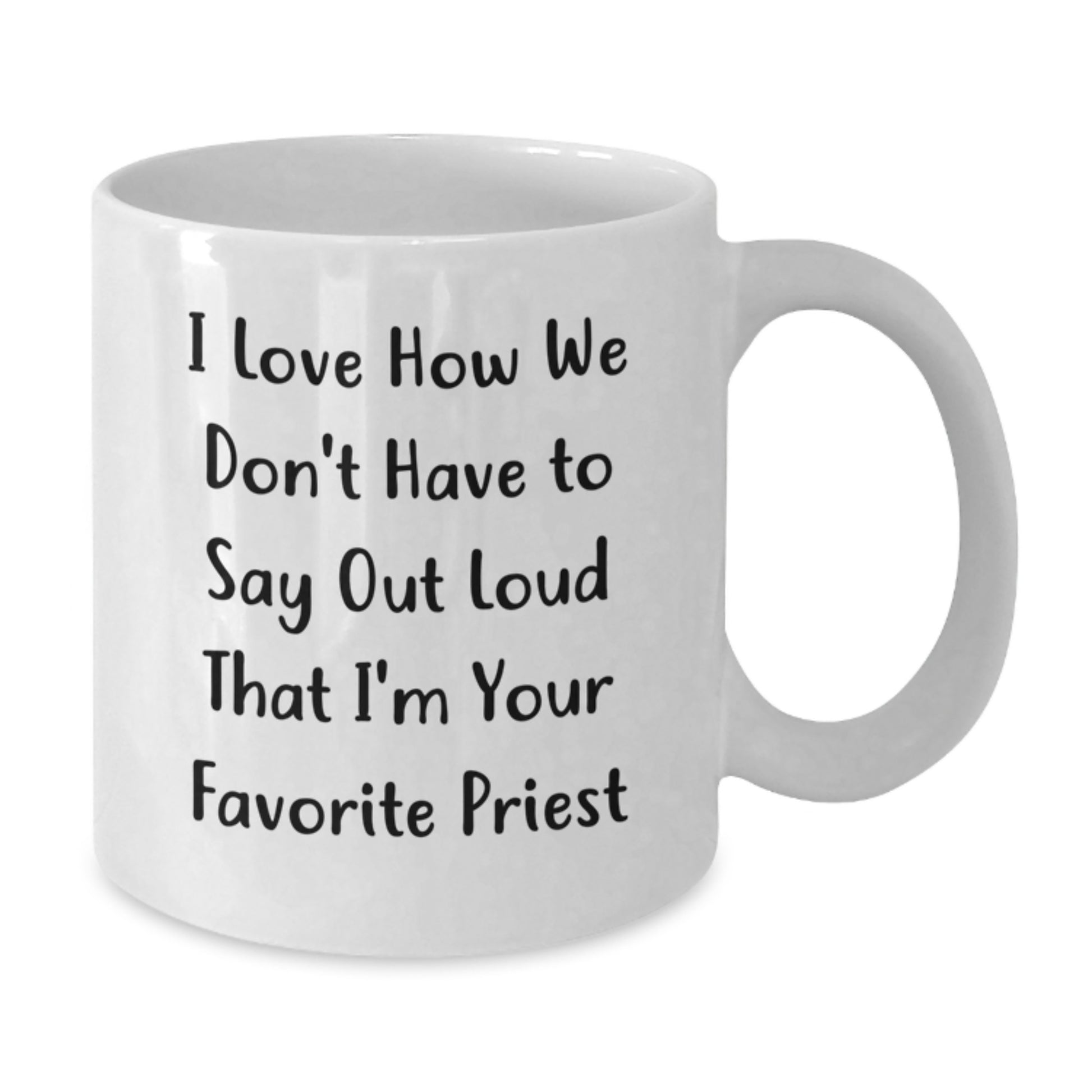 Funny Priest Gifts from Friends for Favorite Priest, White Coffee Mug, Graduation Unique Present - Additional