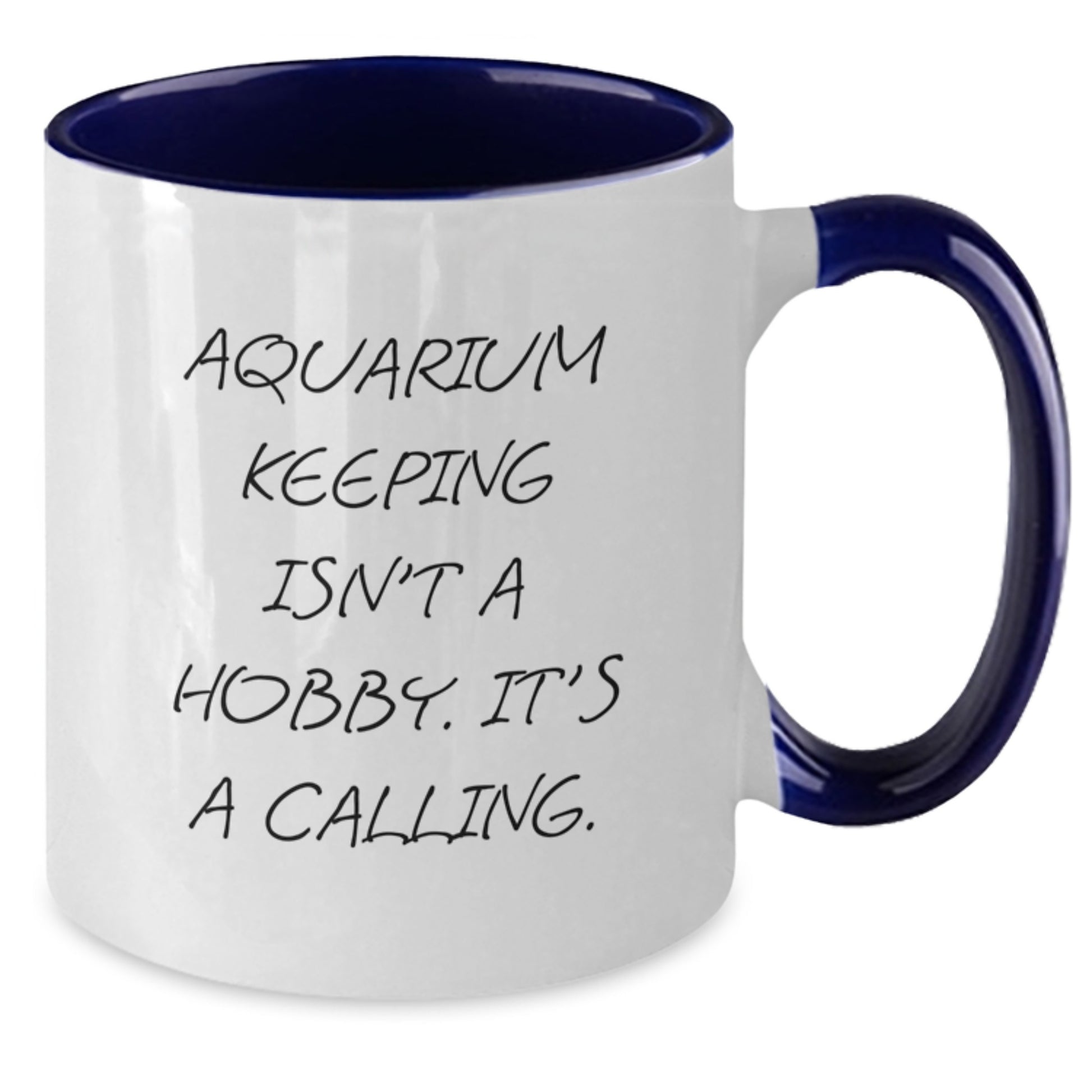 Funny Aquarium Keeping Gifts: 'Aquarium Keeping Isn't A Hobby. It's A Calling.' Two Tone Coffee Mug for Graduation - Additional
