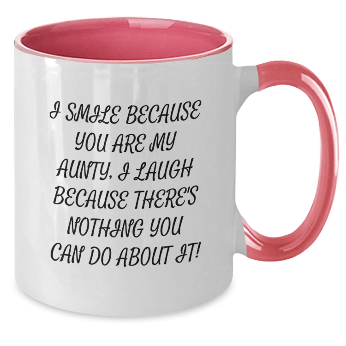 Funny Aunty Gifts from Men, Unique Two Tone Coffee Mugs for Aunty, Graduation Unique Gifts with I Smile Because You Are My Aunty, I Laugh Because There's Nothing You Can Do About It! - Additional
