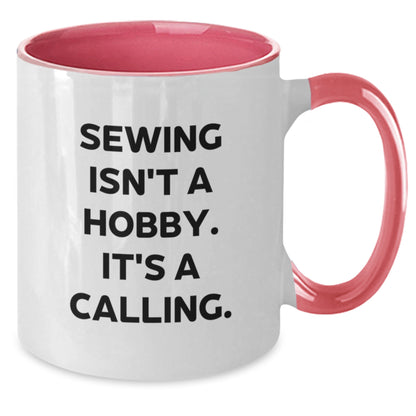 Sewing Isn't A Hobby, It's A Calling! Funny Two Tone Coffee Mug Gifts from Friends to Sewing Enthusiasts, Graduation Unique Gifts for Women, Men, and Family - Additional