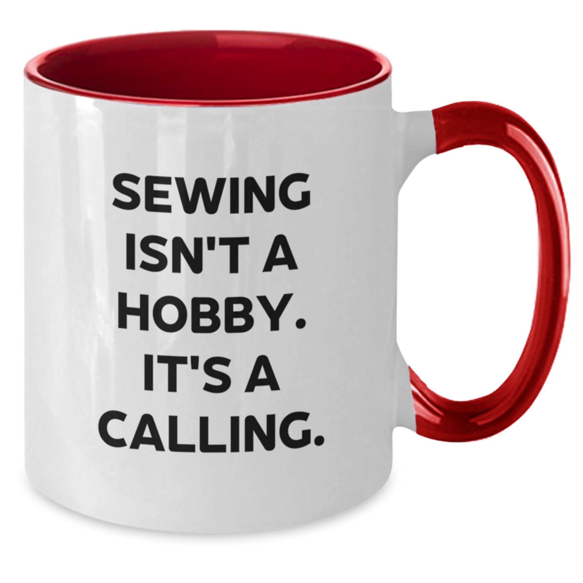 Sewing Isn't A Hobby, It's A Calling! Funny Two Tone Coffee Mug Gifts from Friends to Sewing Enthusiasts, Graduation Unique Gifts for Women, Men, and Family - Additional