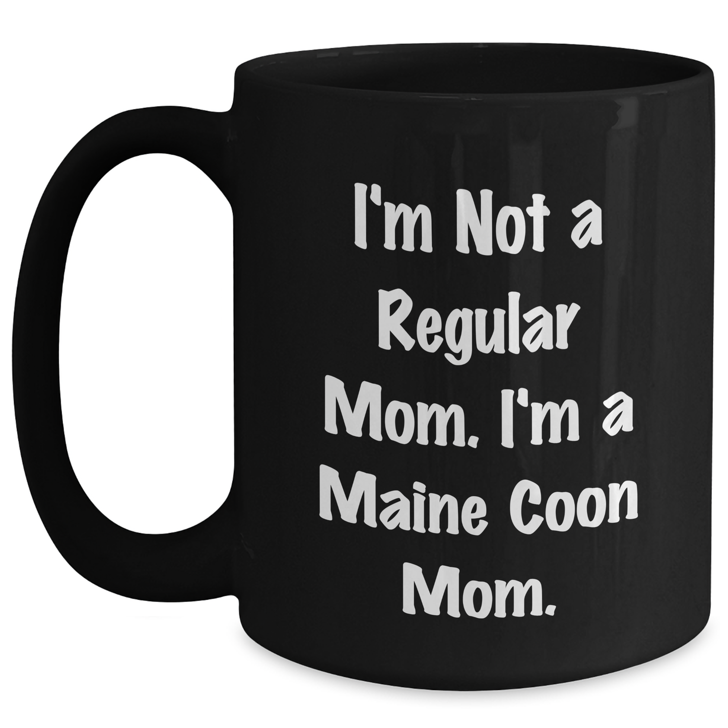 Maine Coon Cat Mom Funny Gifts from Family to Friends, Unique Black Coffee Mug for Graduation, 'I'm Not A Regular Mom. I'm A Maine Coon Mom.' - Main