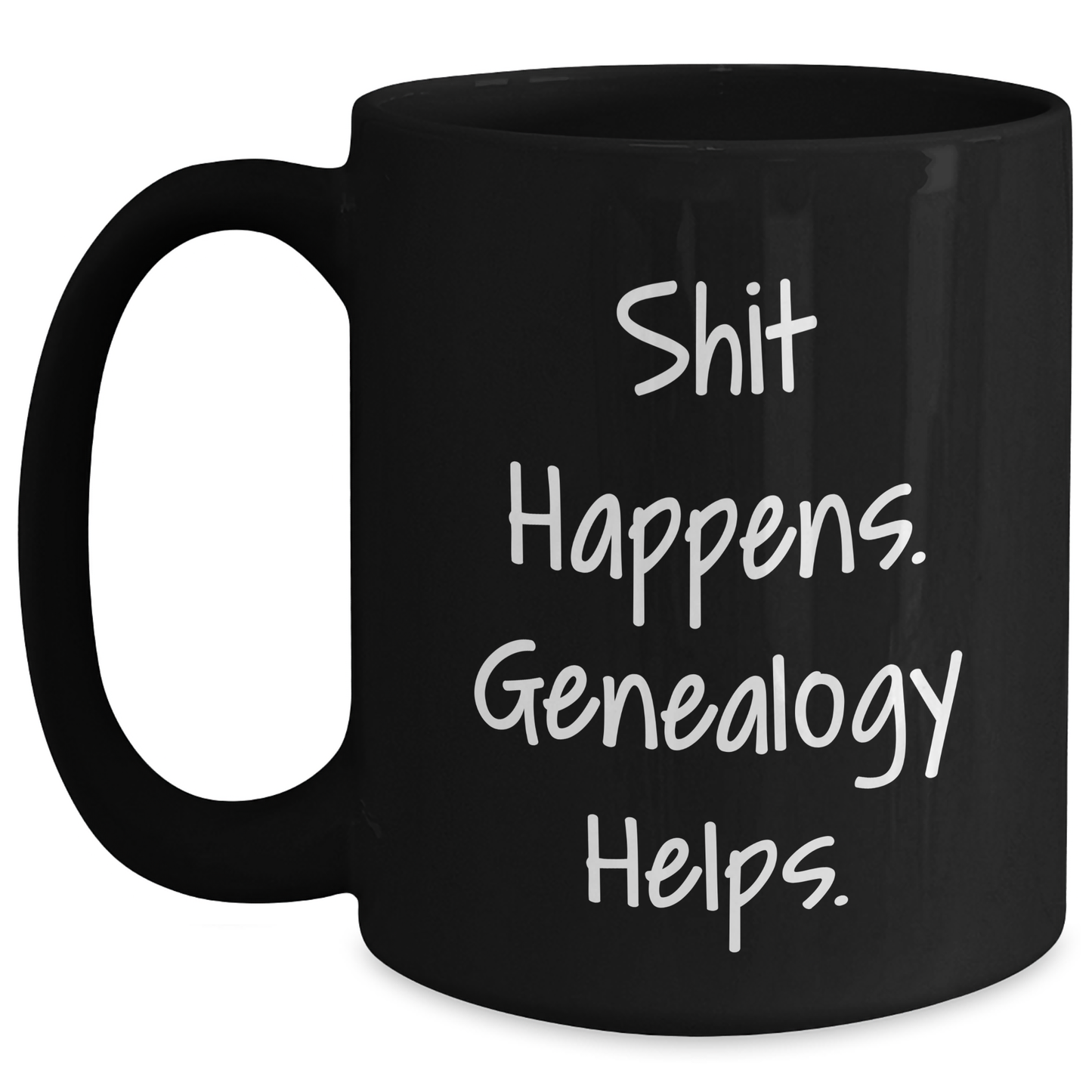 'Shit Happens. Genealogy Helps.' Genealogy Funny Mugs Gifts from Men to Genealogy Enthusiasts for Father's Day - Main
