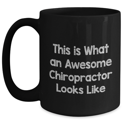 Chiropractor Gifts from Friends, Chiropractor Awesome Mugs for Graduation, 'This Is What An Awesome Chiropractor Looks Like' Funny Mug, Black Ceramic 11oz or 15oz - Main