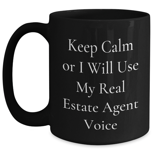 Keep Calm Real Estate Agent Voice Black Coffee Mug, Unique Gifts from Men to Real Estate Agent for Father's Day - Main