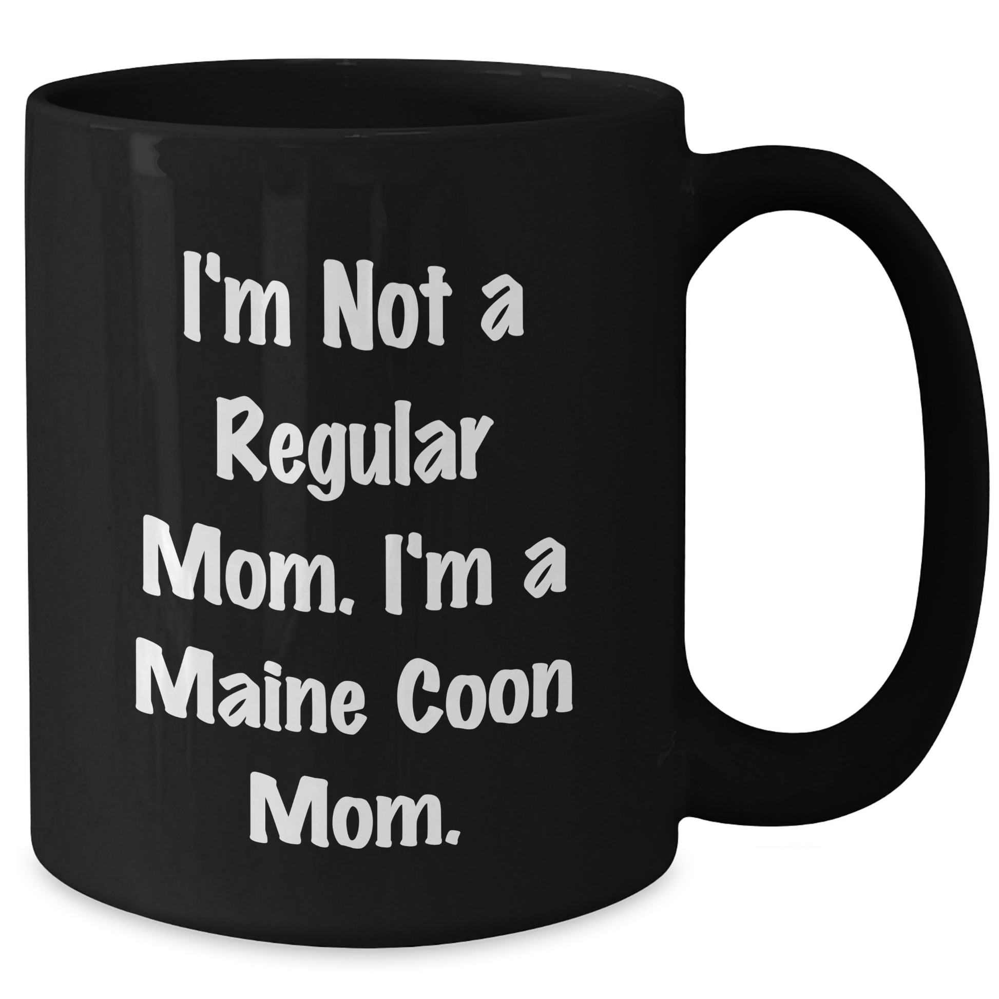 Maine Coon Cat Mom Funny Gifts from Family to Friends, Unique Black Coffee Mug for Graduation, 'I'm Not A Regular Mom. I'm A Maine Coon Mom.' - Additional