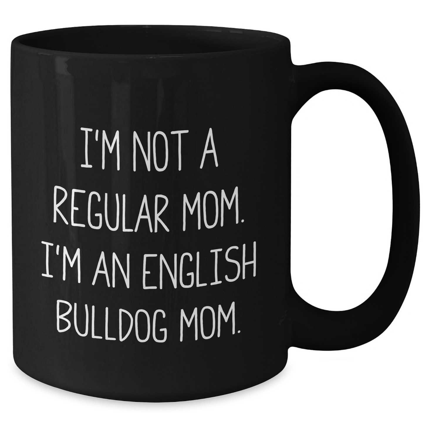 Funny English Bulldog Mom Quotes, Gifts from Men to English Bulldog Dad, Black Coffee Mug for Father's Day Unique Gifts - Additional