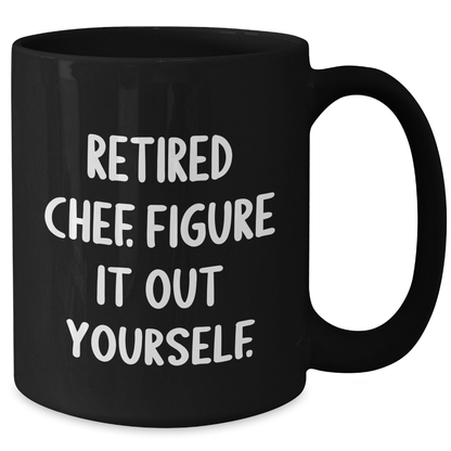 Funny Chef Gifts from Men, Chef's Unique Black Coffee Mug for Father's Day, Figure It Out Yourself Quote - Additional