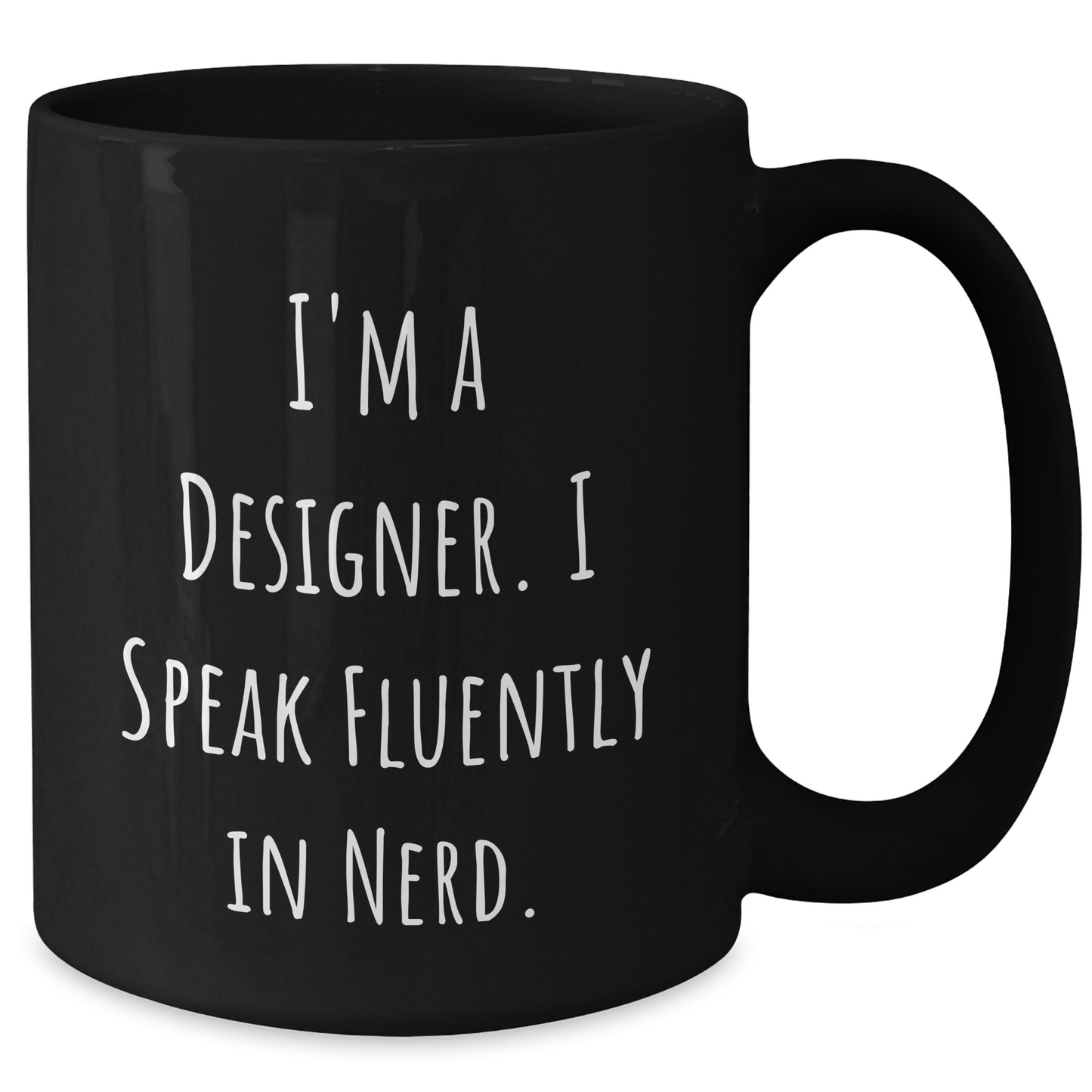 Funny Designer Gifts for Men - 'I'm A Designer. I Speak Fluently In genius.' Black Coffee Mug, Gifts from Friends for Father's Day - Additional