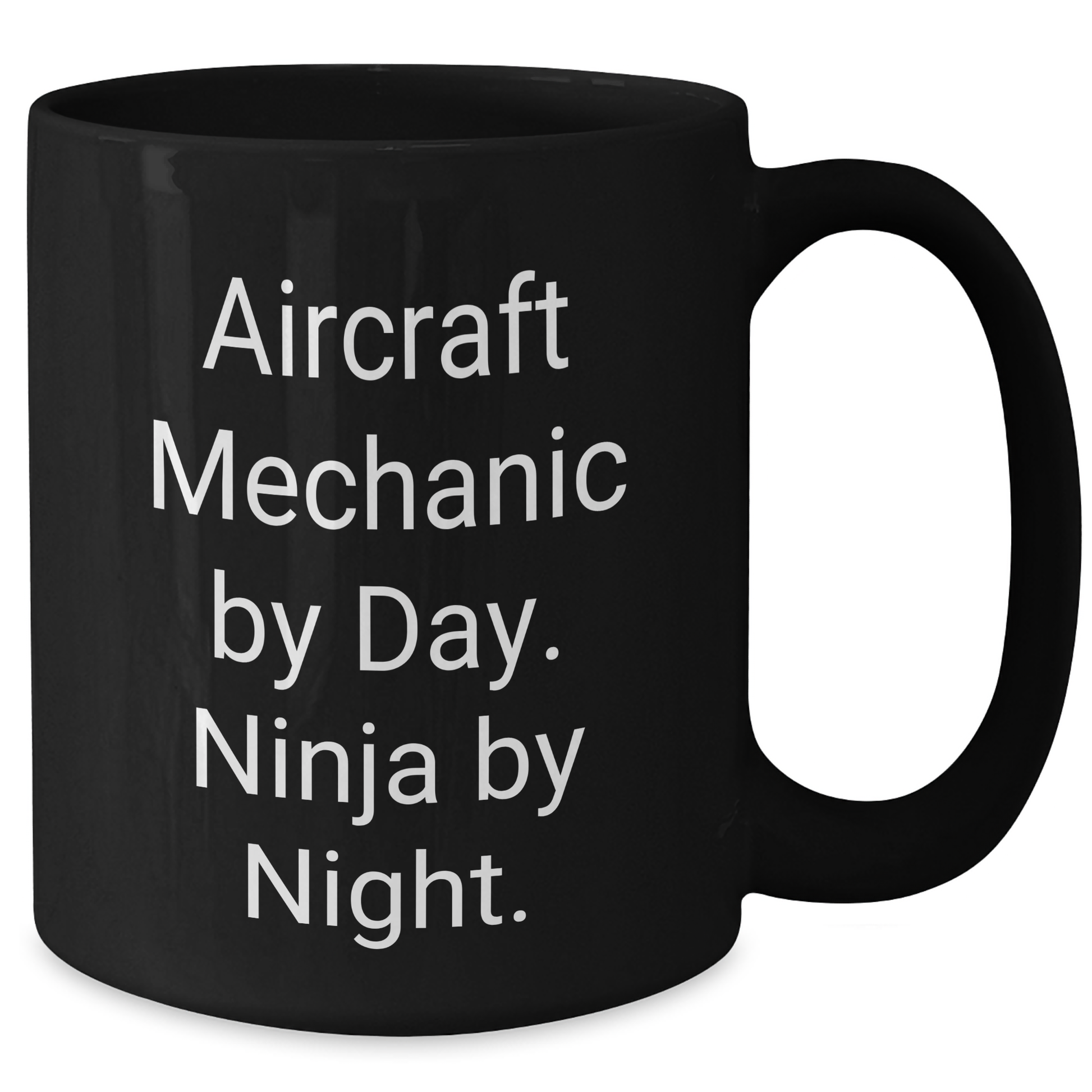 Aircraft Mechanic Humor Gifts for Men - 'Aircraft Mechanic By Day. Ninja By Night.' Funny Black Coffee Mug, Perfect Father's Day Unique Gifts from Men to Aircraft Mechanic Friends and Family - Additional