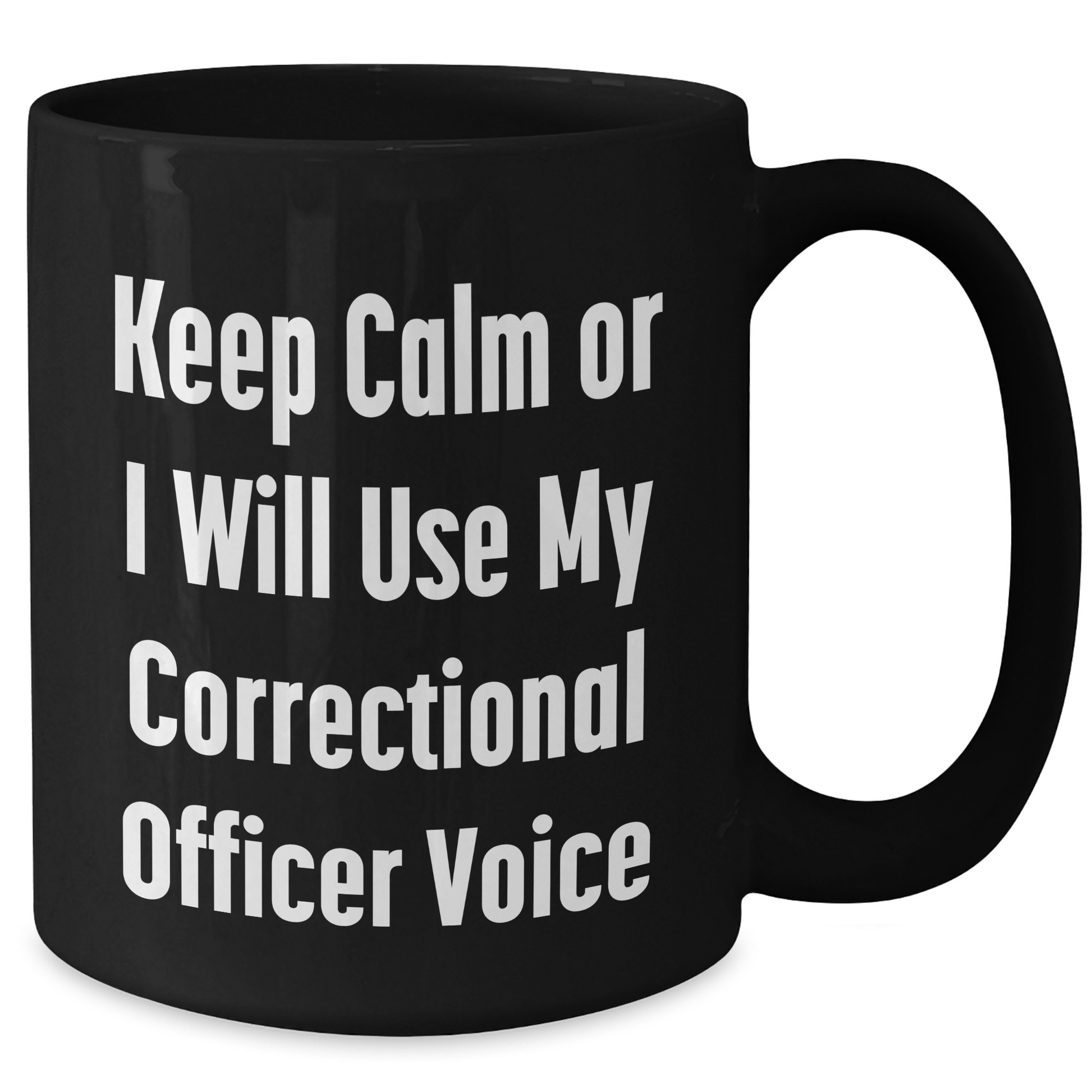 Funny Correctional Officer Gifts from Dad, Unique Black Coffee Mug for Men, 'Keep Calm Or I Will Use My Correctional Officer Voice' Quote, Ideal Gift for Father's Day - Additional