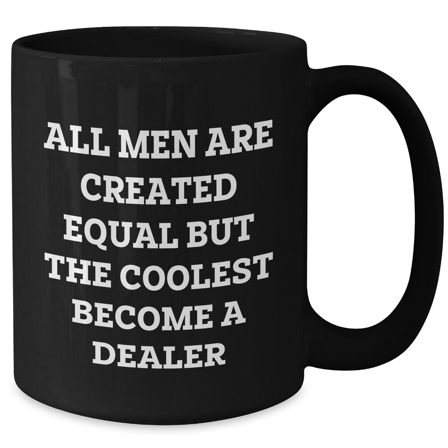 Funny Gift for Dealer Friends from Men, Inspirational Quote Black Coffee Mug, Graduation Unique Gifts - Additional