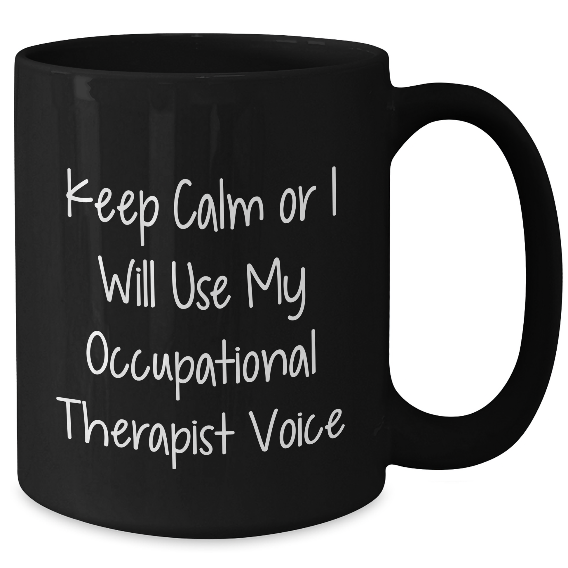 Occupational Therapist Gifts, Funny Quote Coffee Mug, Gifts from Friends, For Occupational Therapist Graduation, Black Ceramic Mug, 11oz or 15oz, Microwave and Dishwasher Safe - Additional
