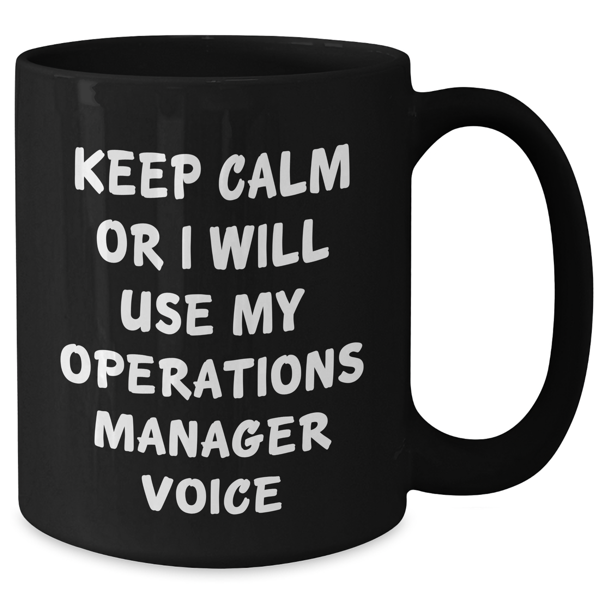 Keep Calm or I'll Use My Operations Manager Voice Funny Black Coffee Mug for Operations Manager Graduation Gifts from Friends - Additional